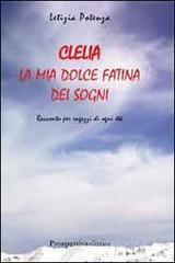 Clelia. La mia dolce fatina dei sogni Clelia. La mia dolce fatina dei sogni