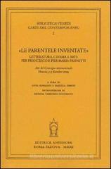 �Le parentele inventate�. Letteratura, cinema e arte per Francesco e Pier Maria Pasinetti. Atti del convegno internazionale (Venezia, 3-5 dicembre 2009)