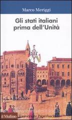 Gli Stati italiani prima dell'unità. Una storia istituzionale Gli Stati italiani prima dell'unità. Una storia istituzionale