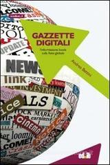 Gazzette digitali. L'informazione locale sulla rete globale Gazzette digitali. L'informazione locale sulla rete globale