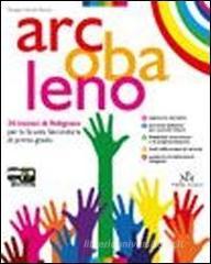 Arcobaleno. Vangeli. Atti degli Apostoli. Con espansione online. Per la Scuola media vol.1