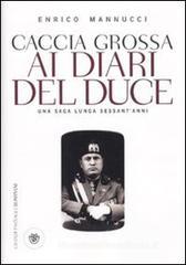 Caccia grossa ai diari del duce. Una saga lunga sessant'anni