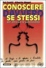 Conoscere davvero se stessi per attivare le proprie potenzialit�
