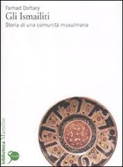 Gli Ismailiti. Storia di una comunità musulmana Gli Ismailiti. Storia di una comunità musulmana