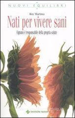 Nati per vivere sani. Ognuno � responsabile della propria salute