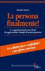 La persona finalmente! Le organizzazioni come fonti di opportunitā e luoghi di partecipazione La persona finalmente! Le organizzazioni come fonti di opportunitā e luoghi di partecipazione