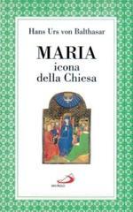 Maria. Icona della Chiesa Maria. Icona della Chiesa