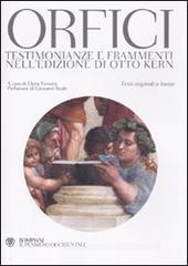 Orfici. Testimonianze e frammenti nell'edizione di Otto Kern. Testi originali a fronte Orfici. Testimonianze e frammenti nell'edizione di Otto Kern. Testi originali a fronte