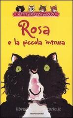 Rosa e la piccola intrusa Rosa e la piccola intrusa