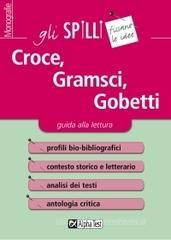 Croce, Gramsci, Gobetti. Guida alla lettura