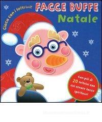 Facce buffe. Natale. Gioca con i feltrini. Con gadget
