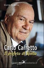 Carlo Carretto. Il profeta di Spello Carlo Carretto. Il profeta di Spello