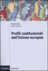 Profili costituzionali dell'Unione Europea. Cinquant'anni di processo costituente Profili costituzionali dell'Unione Europea. Cinquant'anni di processo costituente