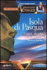 Isola di Pasqua. Mito, storia, segreti Isola di Pasqua. Mito, storia, segreti