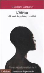 L' Africa. Gli stati, la politica, i conflitti L' Africa. Gli stati, la politica, i conflitti