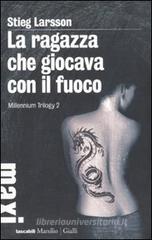 La ragazza che giocava con il fuoco. Millennium trilogy vol.2 La ragazza che giocava con il fuoco. Millennium trilogy vol.2