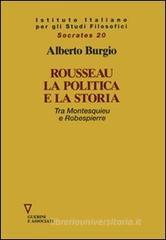 Rousseau, la politica e la storia. Tra Montesquieu e Robespierre