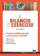 Il bilanco d'esercizio. Principi contabili nazionali e internazionali IAS/IFRS Il bilanco d'esercizio. Principi contabili nazionali e internazionali IAS/IFRS