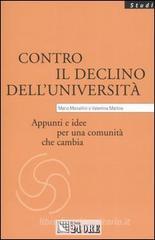 Contro il declino dell'Universit�. Appunti e idee per una comunit� che cambia