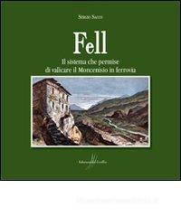 Fell. Il sistema che permise di valicare il Moncenisio in ferrovia