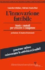 L' innovazione fattibile. Storie e metodi per crescere e competere