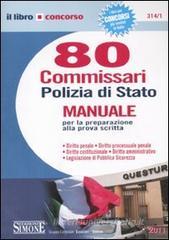 Ottanta commissari polizia di Stato. Manuale per la preparazione alla prova scritta Ottanta commissari polizia di Stato. Manuale per la preparazione alla prova scritta