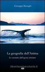 La geografia dell'Anima. Lo scenario dell'agone cristiano