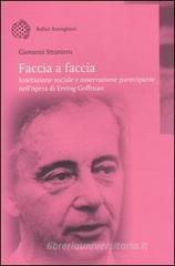Faccia a faccia. Interazione sociale e osservazione partecipante nell'opera di Erving Goffman