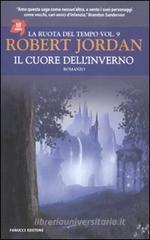 Il cuore dell'inverno. La ruota del tempo vol.9 Il cuore dell'inverno. La ruota del tempo vol.9
