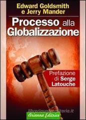 Processo alla globalizzazione Processo alla globalizzazione