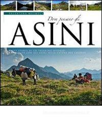 Dove pensano gli asini. Breve storia di un trekking diverso. Camminare con gli asini sulla catena del Lagorai Dove pensano gli asini. Breve storia di un trekking diverso. Camminare con gli asini sulla catena del Lagorai