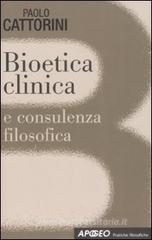 Bioetica clinica e consulenza filosofica Bioetica clinica e consulenza filosofica