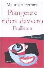 Piangere e ridere davvero. Feuilleton Piangere e ridere davvero. Feuilleton