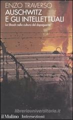 Auschwitz e gli intellettuali. La Shoah nella cultura del dopoguerra