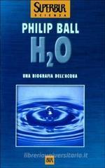 H2O. Una biografia dell'acqua H2O. Una biografia dell'acqua