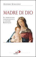 Madre di Dio. La mariologia personalistica di Joseph Ratzinger Madre di Dio. La mariologia personalistica di Joseph Ratzinger