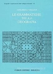 Le grammatiche della geografia Le grammatiche della geografia