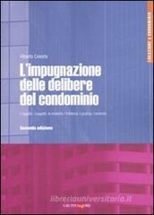L' impugnazione delle delibere del condominio. L'oggetto, i soggetti, le modalità, l'inibitoria, il giudizio, l'arbitrato L' impugnazione delle delibere del condominio. L'oggetto, i soggetti, le modalità, l'inibitoria, il giudizio, l'arbitrato