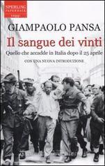 Il sangue dei vinti. Quello che accadde in Italia dopo il 25 aprile Il sangue dei vinti. Quello che accadde in Italia dopo il 25 aprile
