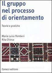 Il gruppo nel processo di orientamento. Teorie e pratiche Il gruppo nel processo di orientamento. Teorie e pratiche