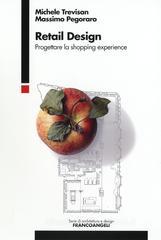 Retail design. Progettare la shopping experience Retail design. Progettare la shopping experience
