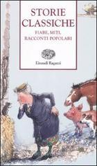 Storie classiche. Fiabe, miti, racconti popolari Storie classiche. Fiabe, miti, racconti popolari