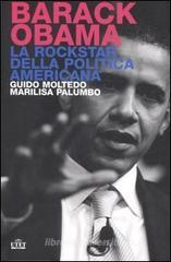 Barack Obama. La rockstar della politica americana Barack Obama. La rockstar della politica americana