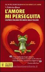 L' amore mi perseguita L' amore mi perseguita