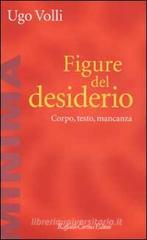 Figure del desiderio. Corpo, testo, mancanza Figure del desiderio. Corpo, testo, mancanza