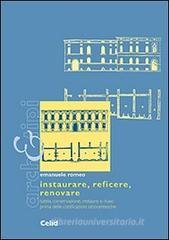 Instaurare, reficere, renovare. Tutela, conservazione, restauro e riuso prima delle codificazioni ottocentesche
