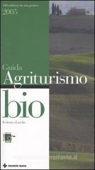 Guida agli agriturismo bio 2005 Guida agli agriturismo bio 2005