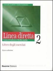 Linea diretta 2. Corso di italiano a livello medio. Libro degli esercizi Linea diretta 2. Corso di italiano a livello medio. Libro degli esercizi