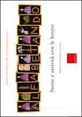 Alfabetando. Storie e attivit� con le lettere