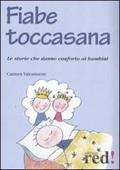 Fiabe toccasana. Le storie che danno conforto ai bambini Fiabe toccasana. Le storie che danno conforto ai bambini